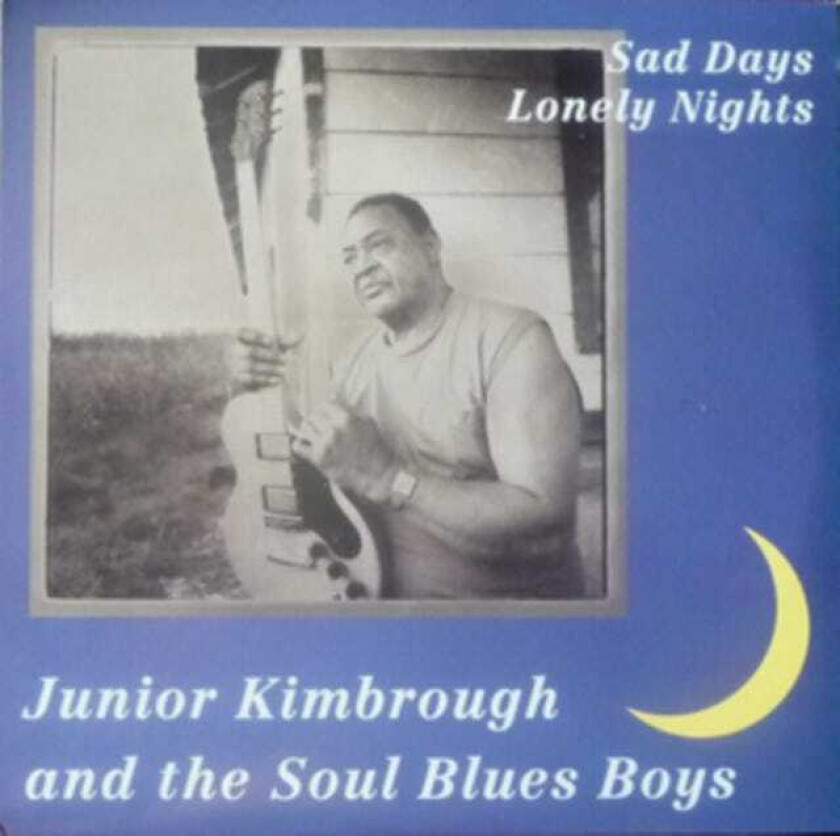 Junior Kimbrough Sad Days, Lonely Nights LP/Vinyl