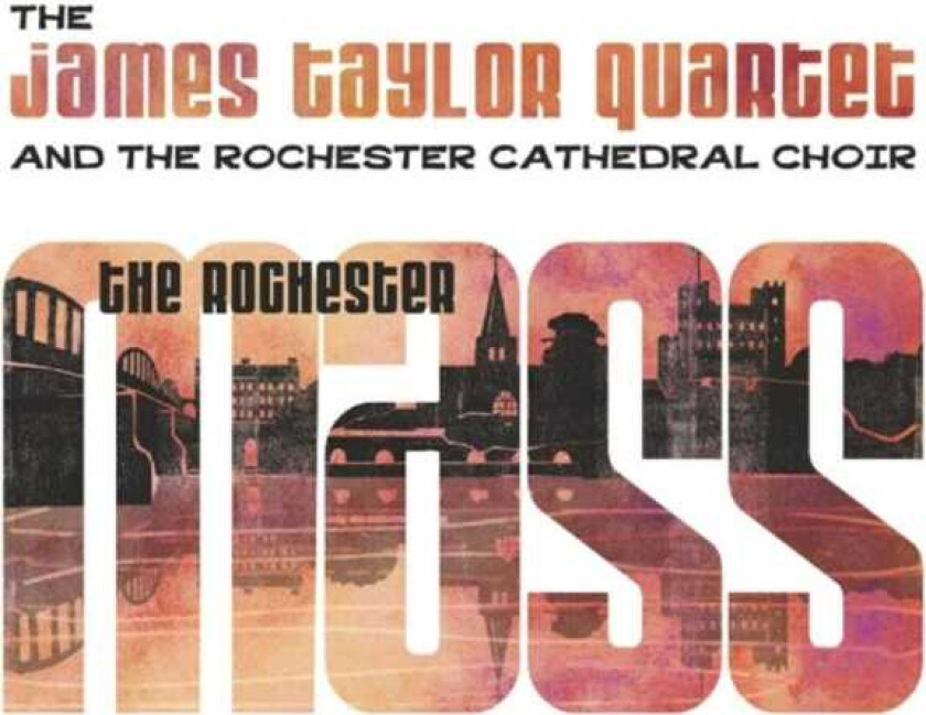 The James Taylor Quartet, The James Taylor Quartet & Rochester Cathedral Choir, Rochester Cathedral Choir The Rochester Mass LP/Vinyl