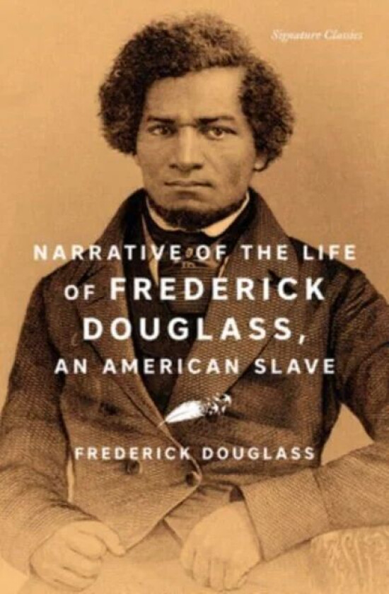 Narrative of the Life of Frederick Douglass, an American Slave av Frederick Douglass