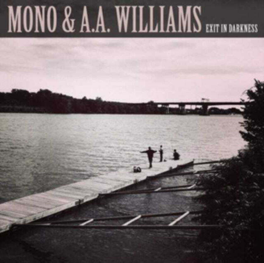 Mono & A.A. Williams, A.A. Williams, Mono (Japan) Exit In Darkness LP/Vinyl