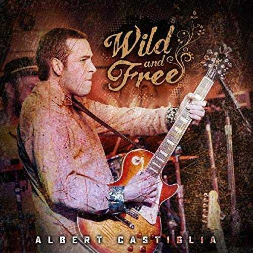 Albert Castiglia Wild And Free CD