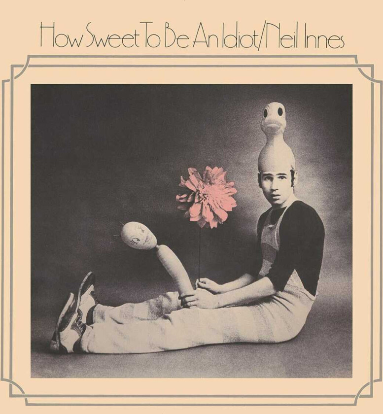 Neil Innes How Sweet To Be An Idiot Expanded CD