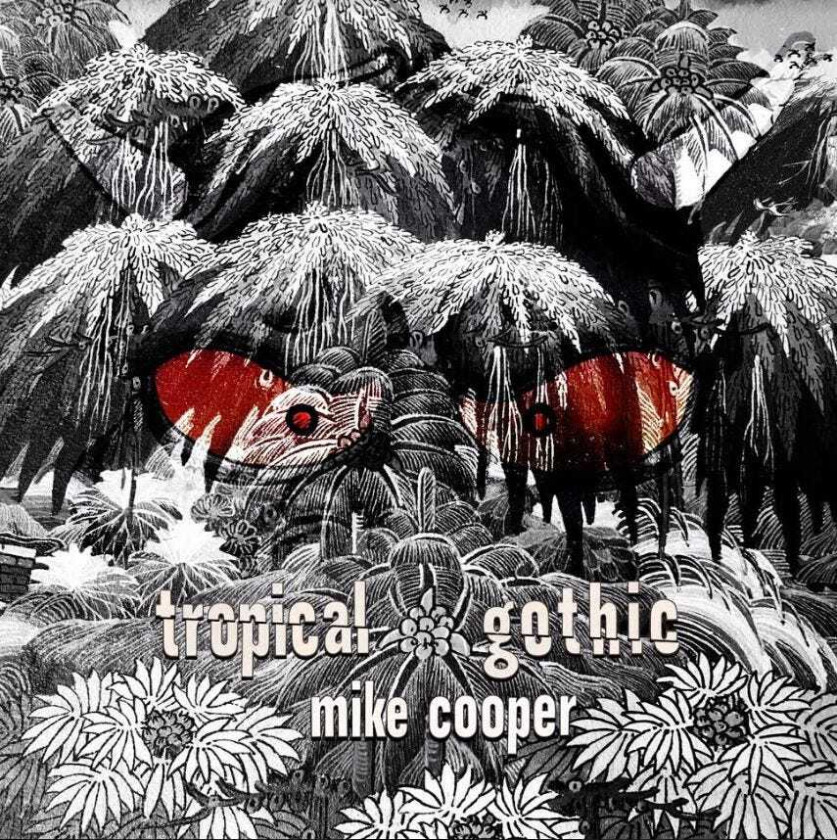 Mike Cooper Tropical Gothic CD