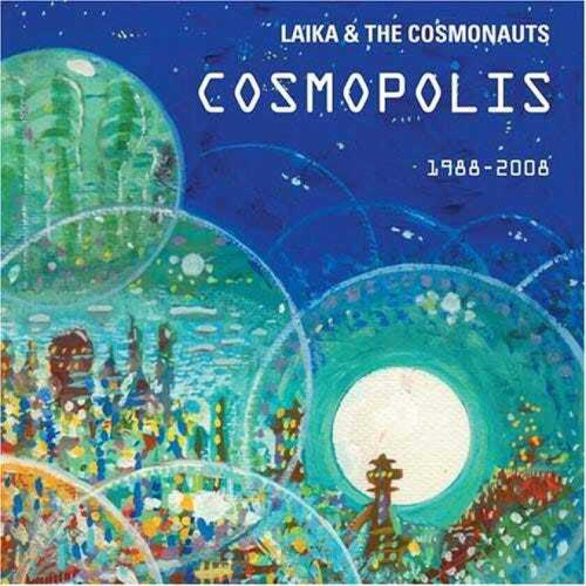 Laika And The Cosmonauts Cosmopolis CD