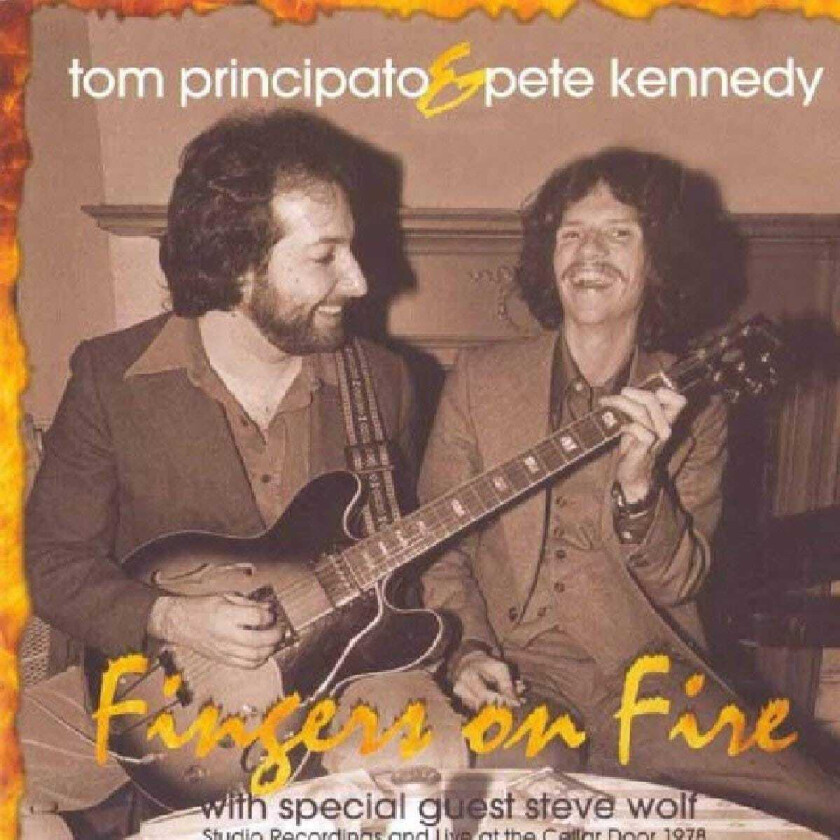 Tom Principato & Pete Kennedy, Tom Principato, Pete Kennedy  Fingers On Fire  CD