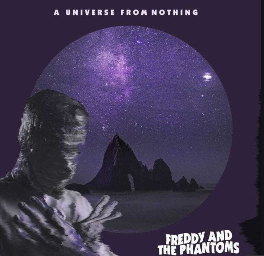 Freddy & The Phantoms A Universe From Nothing LP/Vinyl