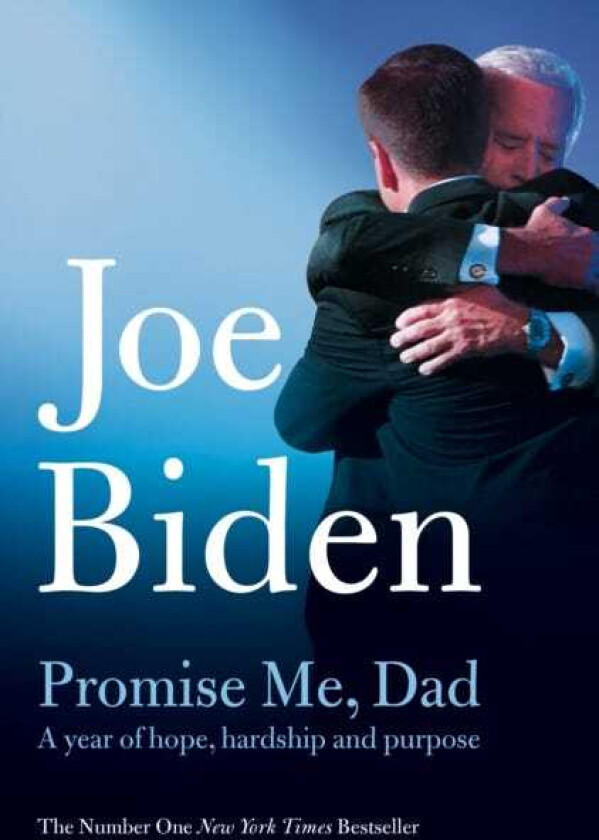 Promise Me, Dad  The Heartbreaking Story of Joe Biden's Most Difficult Year