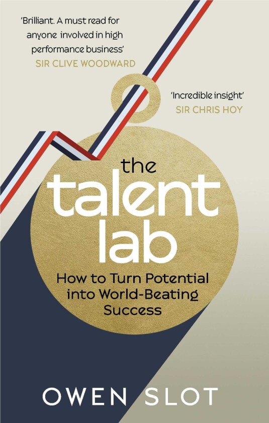 The Talent Lab How to Turn Potential Into WorldBeating Success