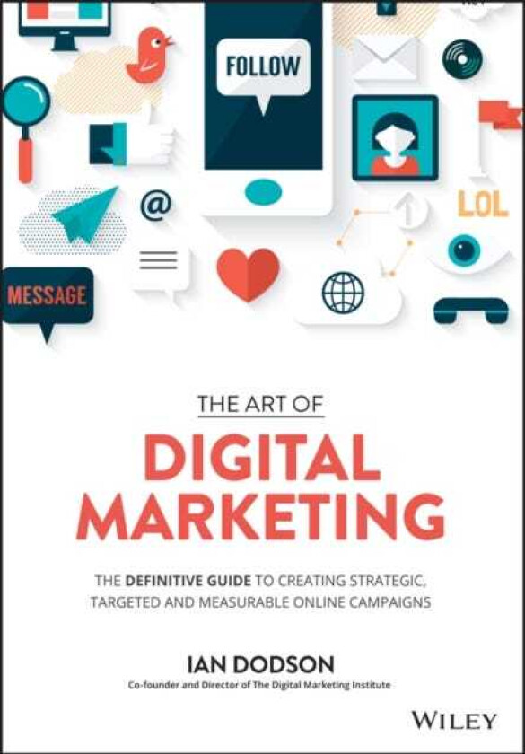 The Art of Digital Marketing The Definitive Guide to Creating Strategic, Targeted, and Measurable Online Campaigns
