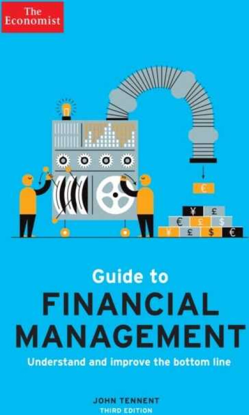 The Economist Guide to Financial Management 3rd Edition Understand and improve the bottom line