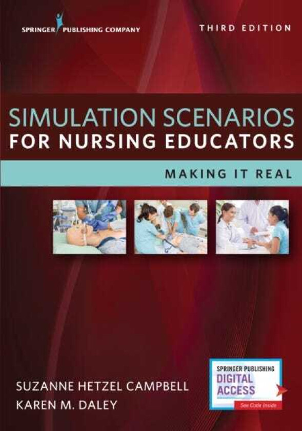 Simulation Scenarios for Nursing Educators Making it Real