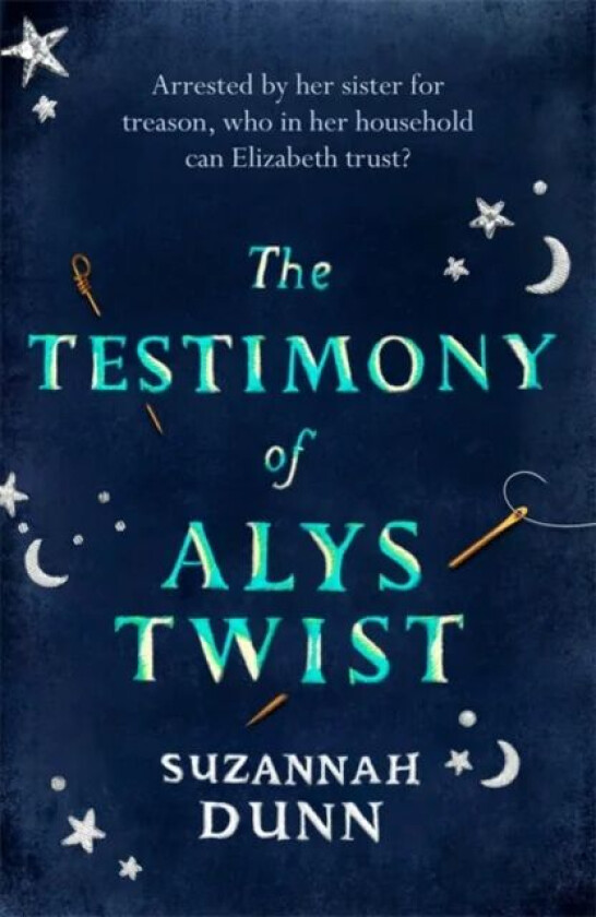 The Testimony of Alys Twist av Suzannah Dunn