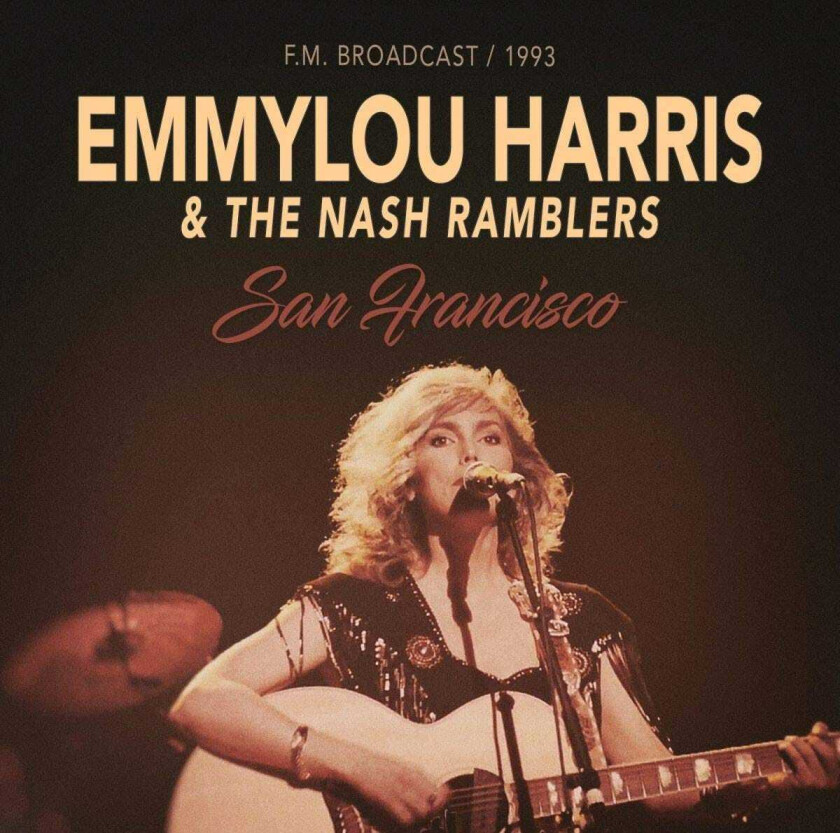 Emmylou Harris & The Nash Ramblers, Emmylou Harris, The Nash Ramblers San Francisco 1993 CD