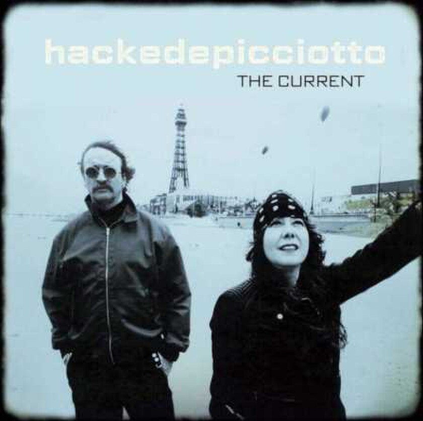 Hackedepicciotto, Alexander Hacke, Daniele De Picciotto The Current LP/Vinyl