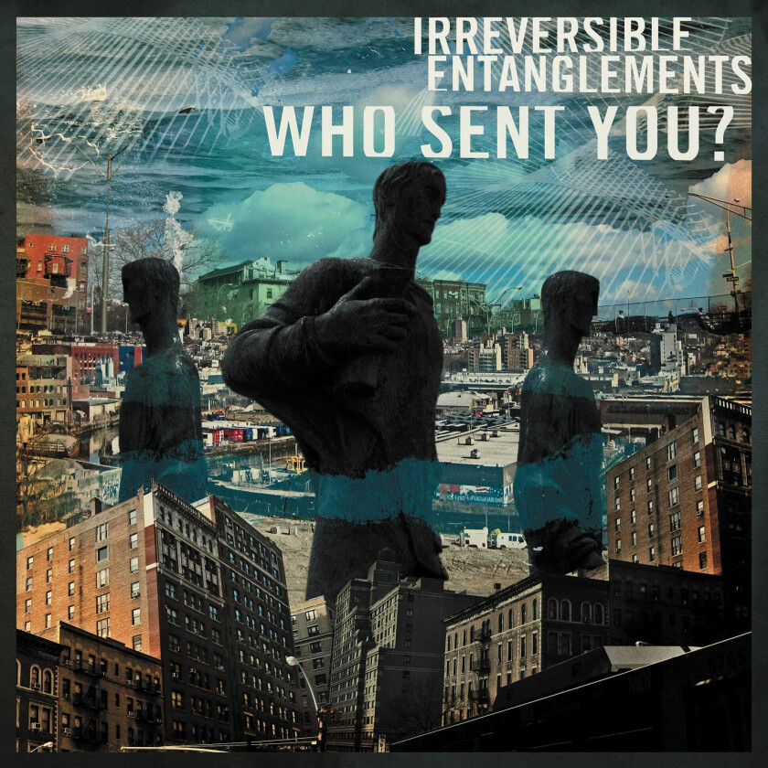 Irreversible Entanglements Who Sent You? CD