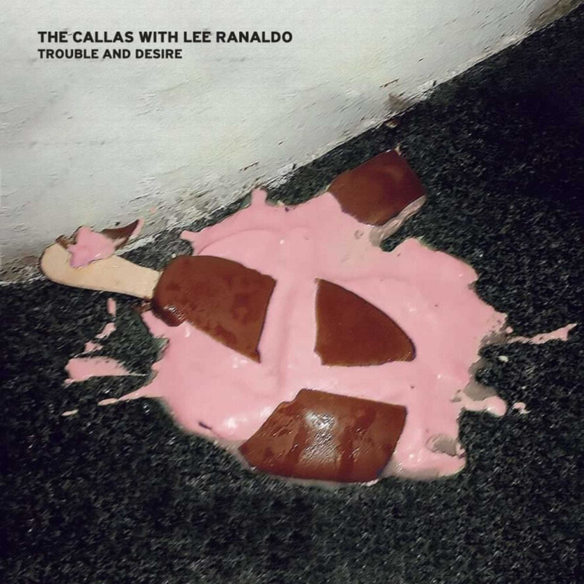 The Callas, Lee Ranaldo Trouble And Desire LP/Vinyl