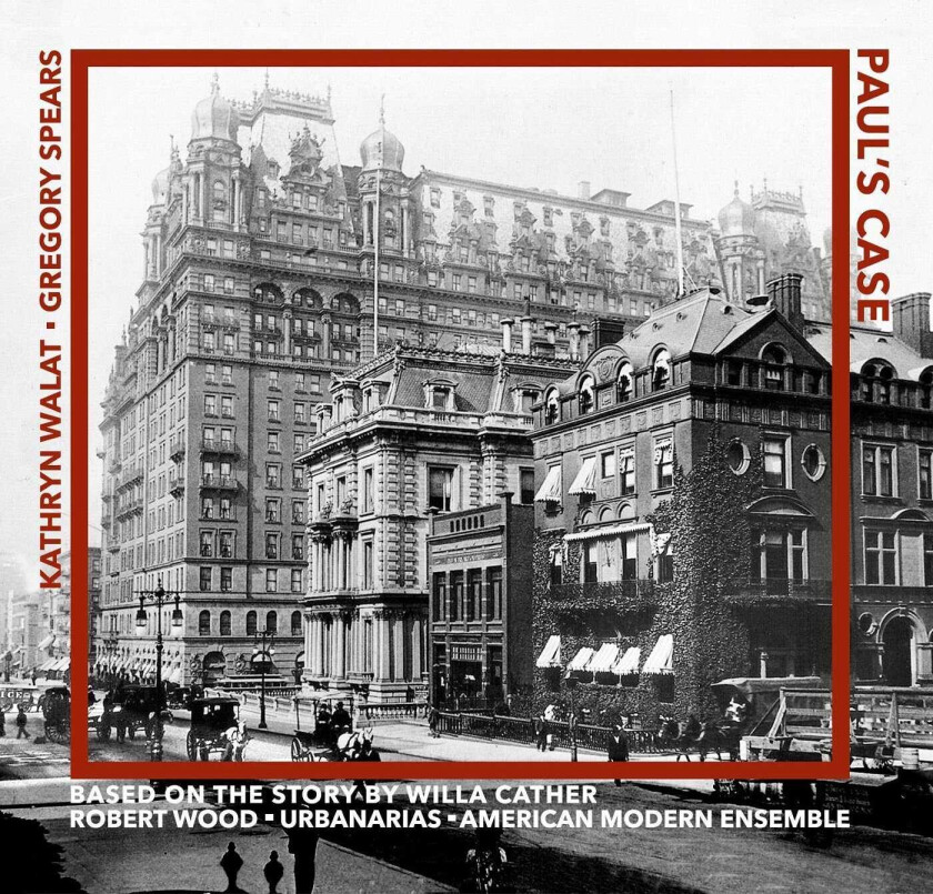 Gregory Spears & Kathryn Walat, Gregory Spears, Kathryn Walat Paul's Case CD