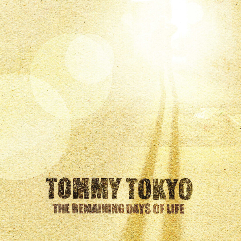 Tommy Tokyo  The Remaining Days Of Life  CD