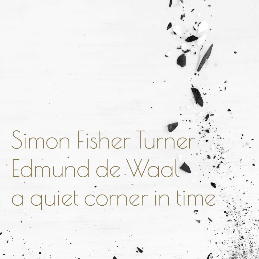 Simon Fisher Turner & Edmund De Waal, Simon Fisher Turner, Edmund De Waal_2 A Quiet Corner In Time LP/Vinyl