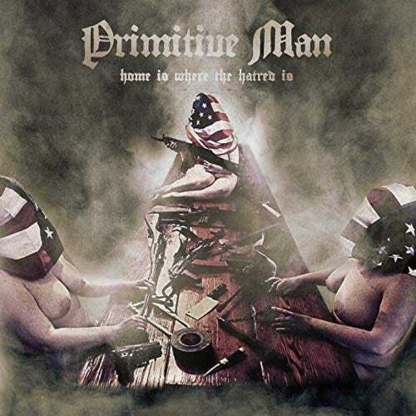 Primitive Man Home Is Where The Hatred Is LP/Vinyl