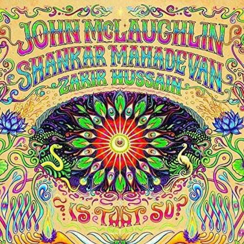 John McLaughlin, Shankar Mahadevan, Zakir Hussain Is That So? CD