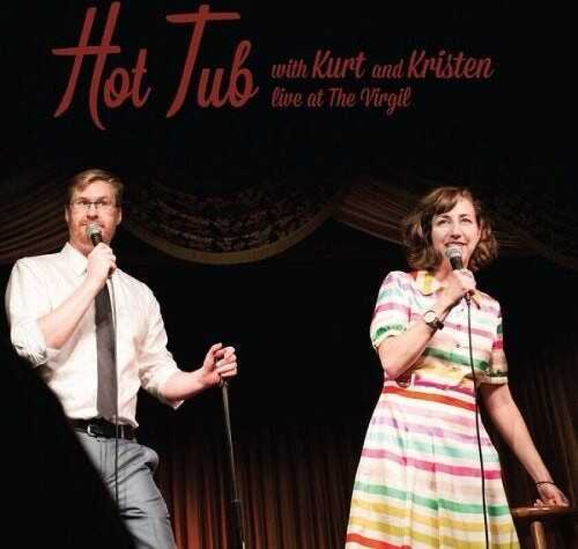 Kurt Braunohler and Kristen Schaal, Kristen Schaal, Kurt Braunohler Hot Tub With Kurt And Kristen LP/Vinyl