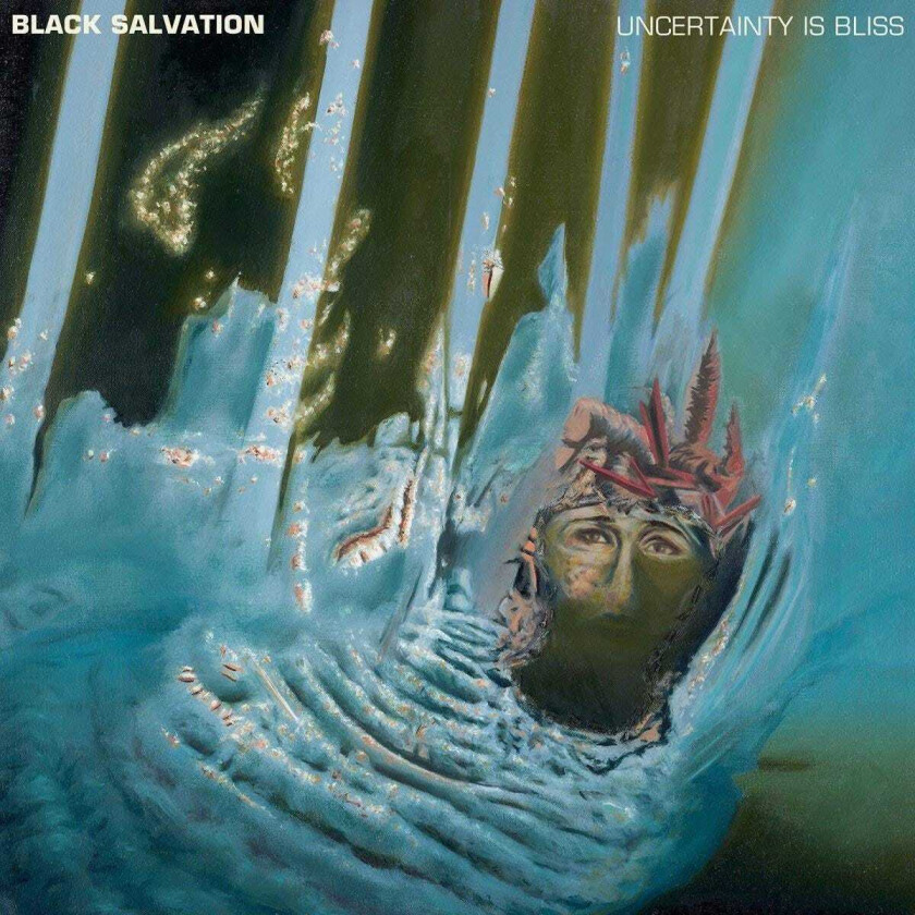 Black Salvation Uncertainty Is Bliss LP/Vinyl