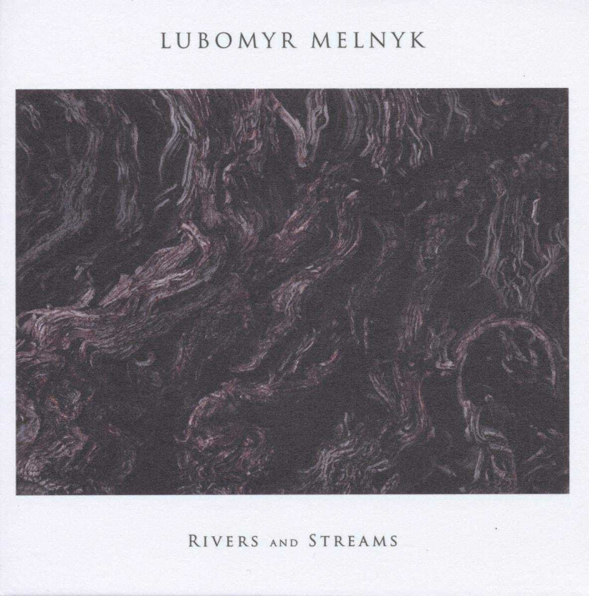Lubomyr Melnyk Rivers And Streams LP/Vinyl