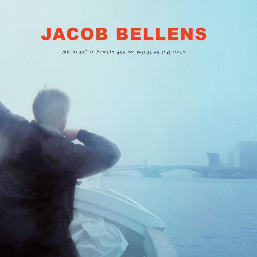 Jacob Bellens My Heart Is Hungry And The Days Go LP/Vinyl