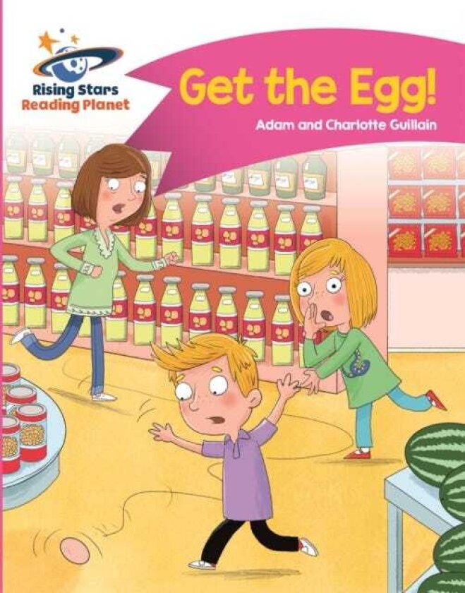 Reading Planet Get the Egg! Pink B: Comet Street Kids