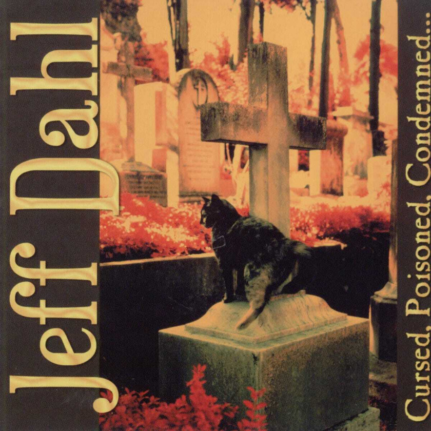 Jeff Dahl Cursed, Poisoned, Condemned CD