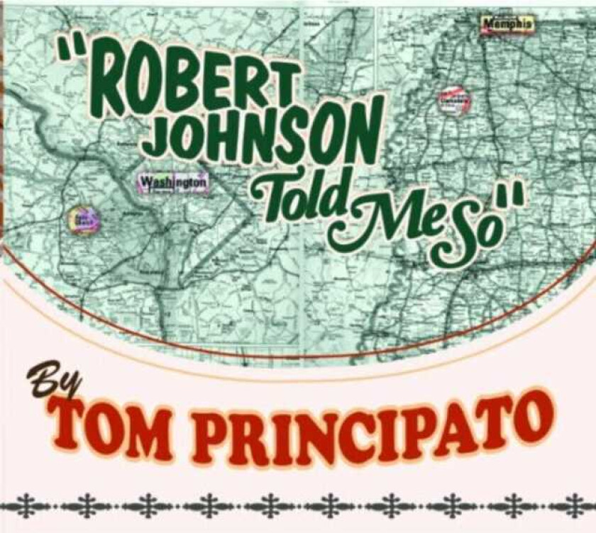 Tom Principato Robert Johnson Told Me So CD