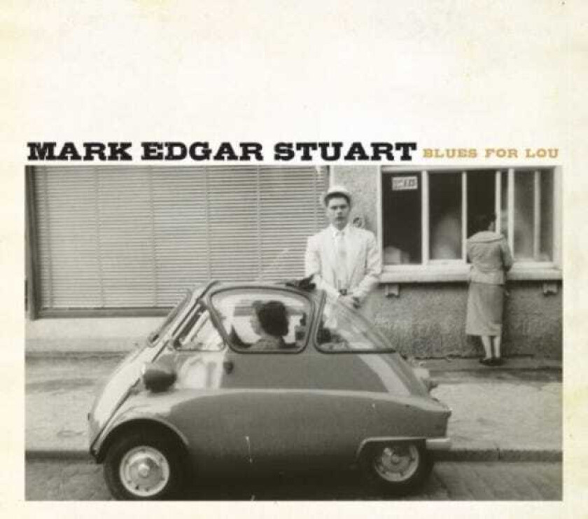Mark Edgar Stuart Blues For Lou CD