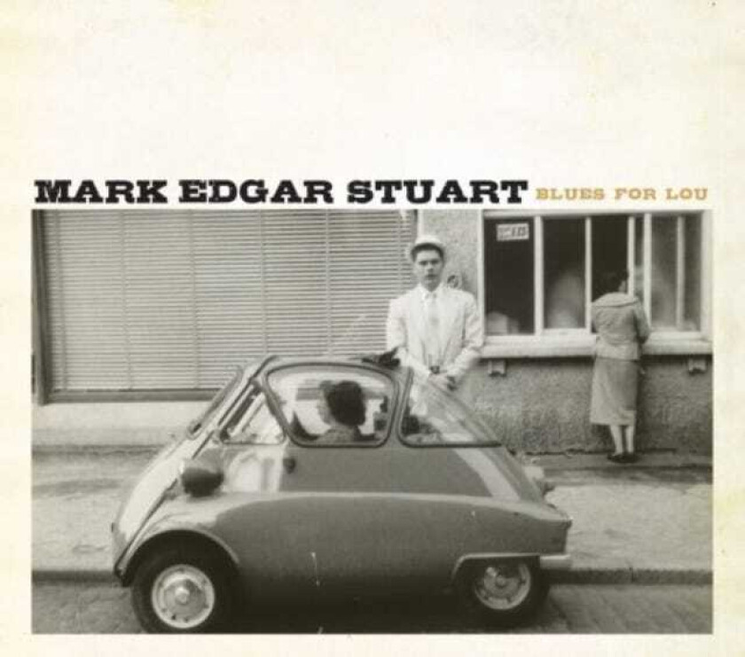 Mark Edgar Stuart  Blues For Lou  CD