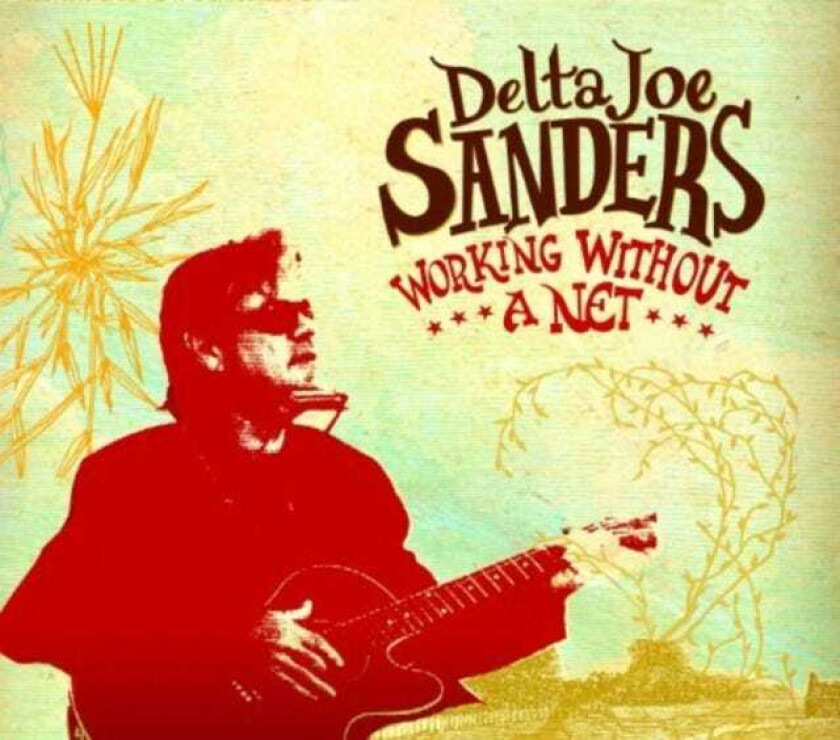 Delta Joe Sanders Working Without A Net CD