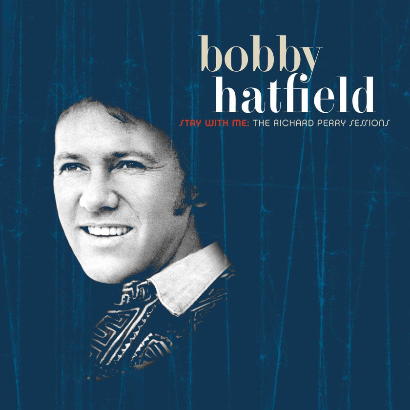 Bobby Hatfield  Stay With Me: The Richard Perry Sessions  CD