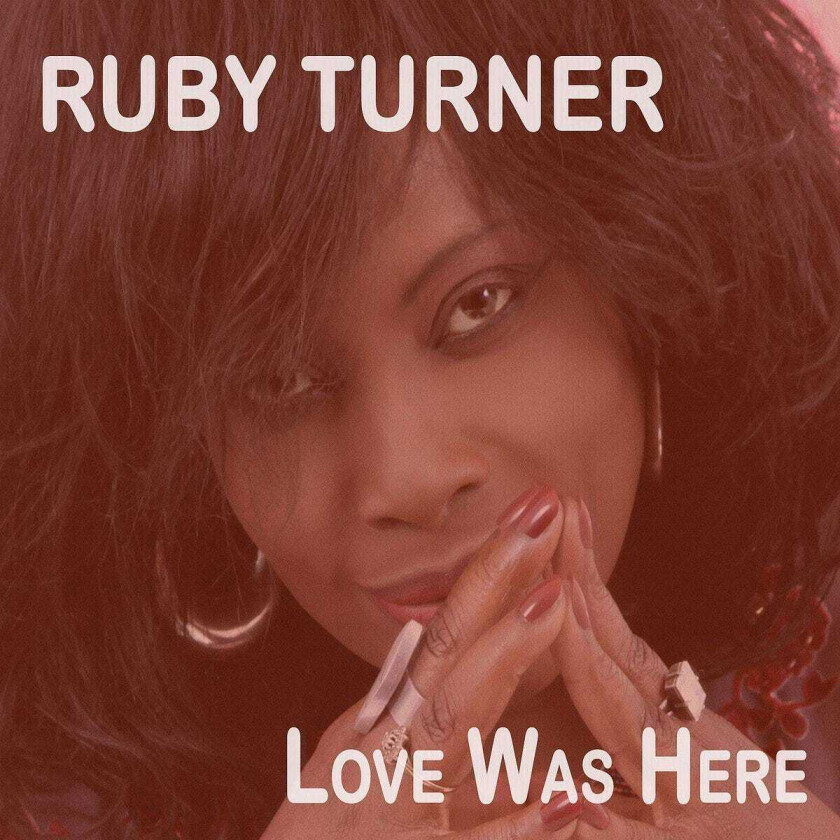 Ruby Turner  Love Was Here  CD