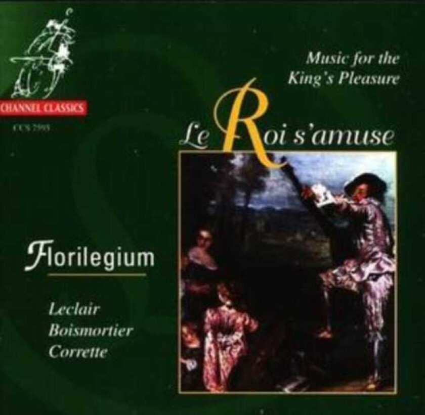 Michel Corrette, Jane Rogers, Florilegium Ensemble Choir, Scott Pauley, Bert Van Der Wolf, T.A.Diehl Music For The King's Pleasure CD
