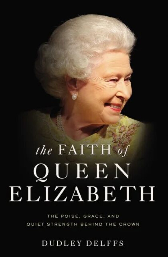 The Faith of Queen Elizabeth av Dudley Delffs