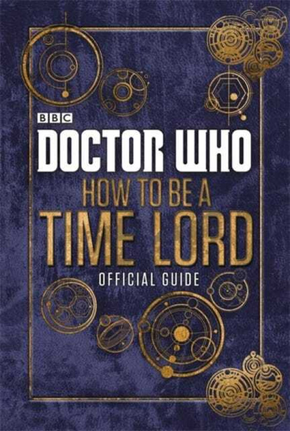 Doctor Who: How to be a Time Lord  The Official Guide