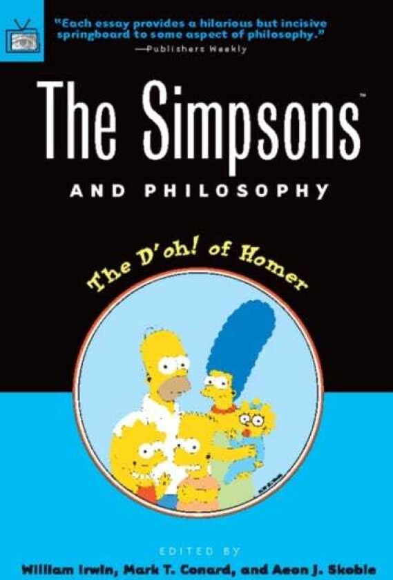 The Simpsons and Philosophy The D'oh! of Homer