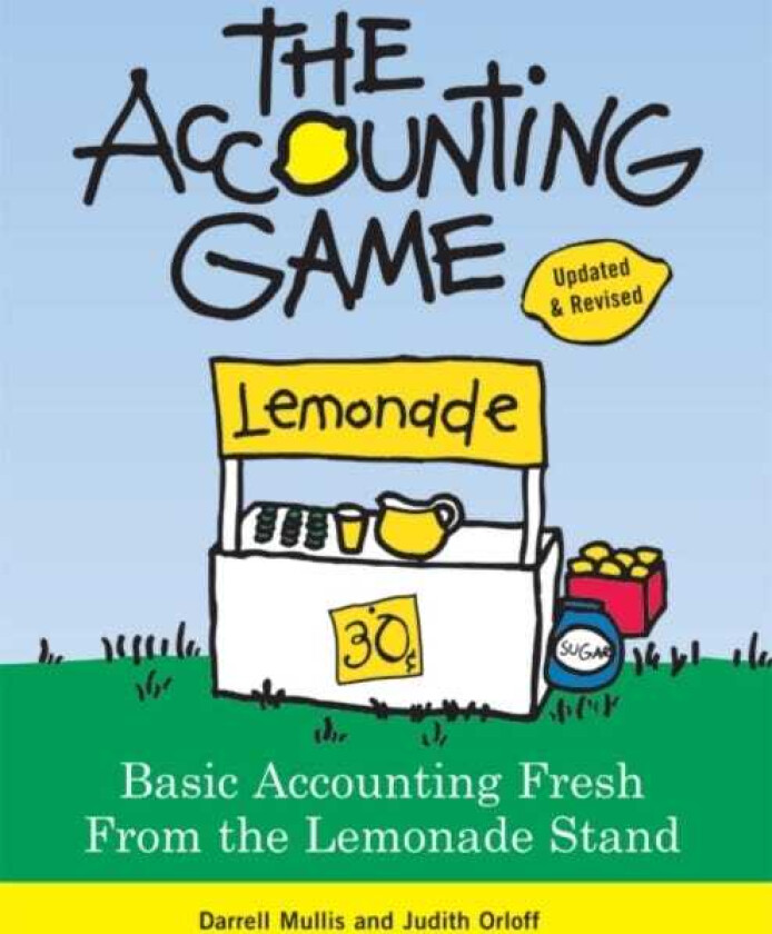 The Accounting Game Basic Accounting Fresh from the Lemonade Stand