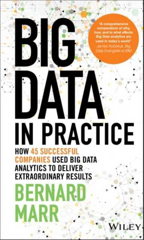 Big Data in Practice  How 45 Successful Companies Used Big Data Analytics to Deliver Extraordinary Results