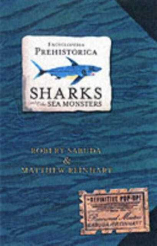 Encyclopedia Prehistorica Sharks and Other Sea Monsters The Definitive PopUp