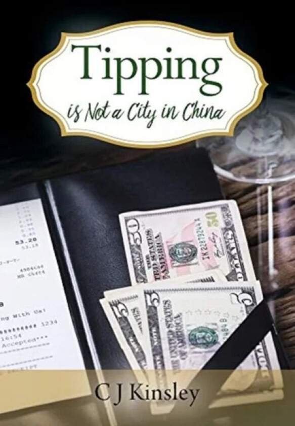 Tipping is Not a City in China av C J Kinsley