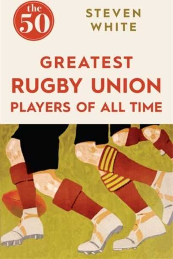 The 50 Greatest Rugby Union Players of All Time