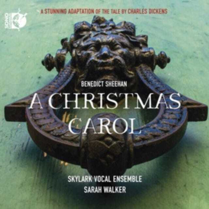 Skylark Vocal Ensemble, Sarah Walker, Benedict Sheehan A Christmas Carol CD