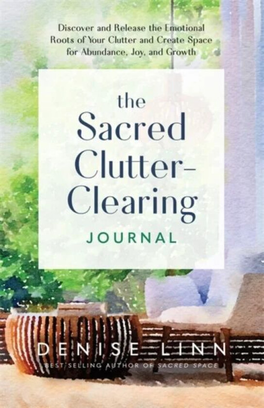 The Sacred Clutter-Clearing Journal av Denise Linn