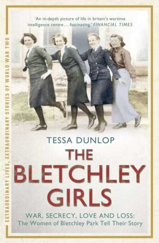 The Bletchley Girls War, secrecy, love and loss: the women of Bletchley Park tell their story