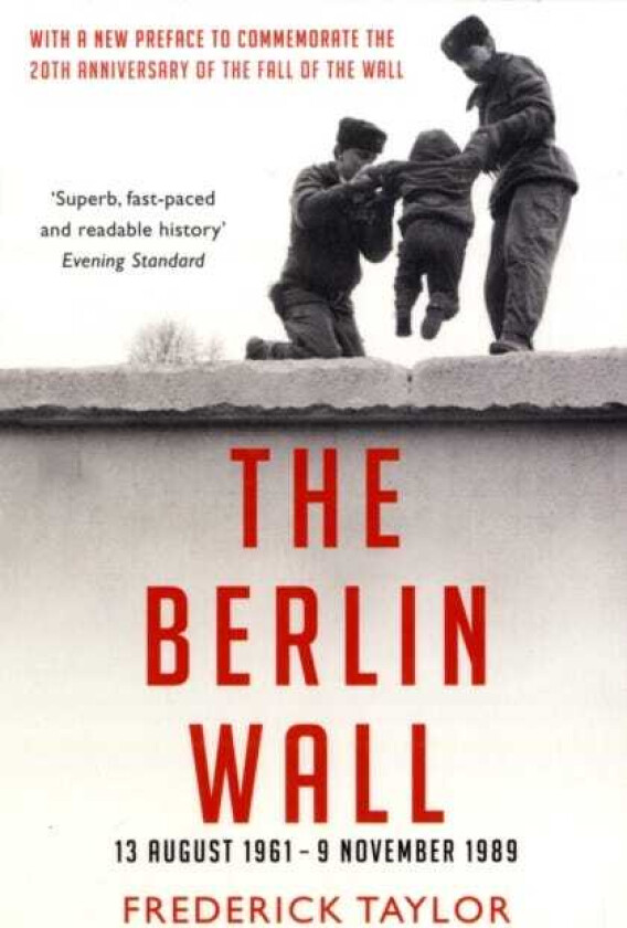The Berlin Wall 13 August 1961 9 November 1989